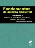 Portada del Libro Fundamentos De Quimica Ambiental. Volumen I: Quimica De Los Siste Mas Atmosferico, Edafico E Hidrosferico