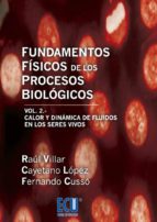 Fundamentos Físicos De Los Procesos Biológicos. Vol. 2.