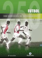 Portada del Libro Futbol: 250 Ejercicios De Entrenamiento