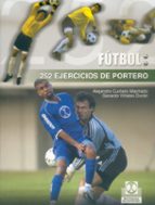 Portada del Libro Futbol: 252 Ejercicios De Portero