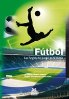 Portada del Libro Futbol: Las Reglas Del Juego Para Todos