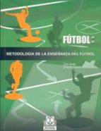 Portada del Libro Futbol: Metodologia De La Enseñanza Del Futbol