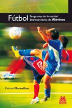 Portada del Libro Futbol: Programacion Anual Del Entrenamiento De Alevines