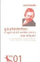 Portada del Libro G.k. Chesterton: El Apostol Del Sentido Comun