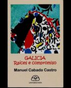 Portada del Libro Galicia: Raices E Compromiso