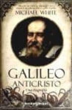 Portada del Libro Galileo Anticristo: Una Biografia