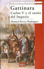Portada del Libro Gattinara: Carlos V Y El Sueño Del Imperio