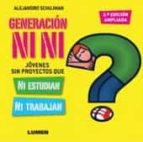 Portada del Libro Generacion Ni Ni : Jovenes Sin Proyectos Que Ni Estudian Ni Trabajan