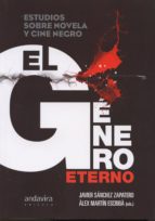 Genero Eterno: Estudios Sobre Novela Y Cine Negro