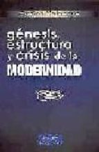 Portada del Libro Genesis, Estructura Y Crisis De La Modernidad