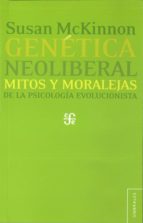 Portada del Libro Genetica Neoliberal, Mitos Y Moralejas