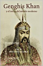 Genghis Khan Y El Inicio Del Mundo Moderno