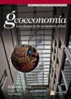 Geoeconomia: Las Claves De La Economia Global