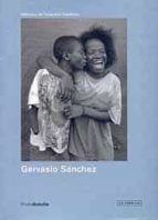 Portada del Libro Gervasio Sanchez: Pasion Y Memoria
