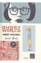 Portada del Libro Ghost World/mundo Fantasmal