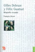 Portada del Libro Gilles Deleuze Y Felix Guattari: Biografia Cruzada