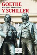 Goethe Y Schiller: Historia De Una Amistad