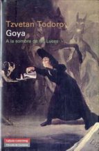 Goya: A La Sombra De Las Luces