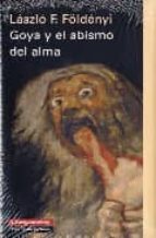 Portada del Libro Goya Y El Abismo Del Alma
