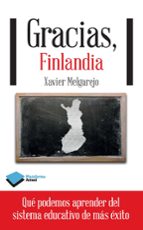 Gracias, Finlandia: Lo Que Podemos Aprender Del Sistema Educativo De Mas Exito