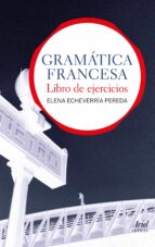 Portada del Libro Gramatica Francesa: Libro De Ejercicios