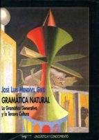 Portada del Libro Gramatica Natural: La Gramatica Generativa Y La Tercera Cultura