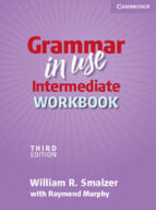 Grammar In Use Intermediate : Workbook