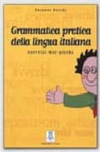 Portada del Libro Grammatica Pratica Della Lingua Italiana: Esercizi-test-giochi