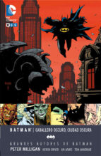 Portada del Libro Grandes Autores De Batman: Peter Milligan - Caballero Oscuro, Ciudad Oscura