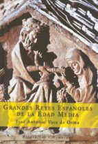 Portada del Libro Grandes Reyes Españoles De La Edad Media