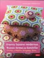 Granny Squares Modernos: Nuevas Formas De Ganchillo