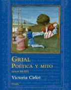 Grial: Poetica Y Mito