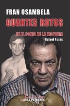Guantes Rotos: En El Podio De La Historia. Fran Osambela