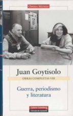 Guerra, Periodismo Y Literatura: Obras Completas Vol. Viii