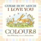 Portada del Libro Guess How Much I Love You: Colours
