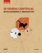 Guia Breve 50 Teorias Cientificas : Revolucionarias E Imaginativas