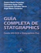Guia Completa De Statgraphics: Desde Ms-dos A Statgraphics Plus