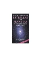 Portada del Libro Guia De Campo De Las Estrellas Y Los Planetas De Los Hemisferios Norte Y Sur