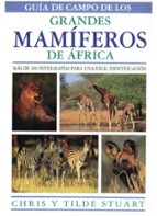 Portada del Libro Guia De Campo De Los Grandes Mamiferos De Africa