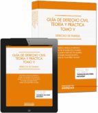 Guía De Derecho Civil. Teoria Y Practica. Tomo V: Derecho De Fami Lia