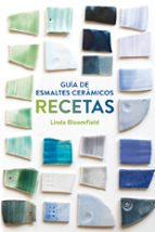 Guia De Esmaltes Ceramicos: Recetas