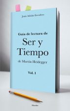 Portada del Libro Guía De Lectura De Ser Y Tiempo De Martin Heidegger. Vol. I