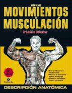 Portada del Libro Guia De Los Movimientos De Musculacion: Descripcion Anatomica