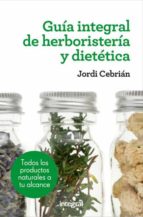 Guia Integral De Herboristeria Y Dietetica 3ª Ed.