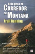 Guia Para El Corredor De Montaña. Trail Running