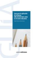 Portada del Libro Guia Para La Aplicacion De La Norma Une-en Iso 9001-2008 En El S Ector Educativo