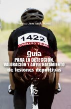 Portada del Libro Guia Para La Deteccion, Valoracion Y Autotratamiento De Lesiones Deportivas