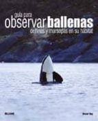 Portada del Libro Guia Para Observar Ballenas, Delfines Y Marsopas En Su Habitat