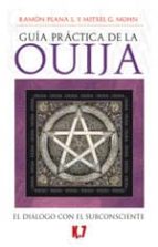 Guia Practica De La Ouija: El Dialogo Con El Subconsciente
