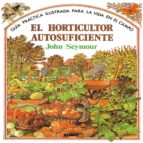 Guia Practica Ilustrada Para El Horticultor Autosuficiente